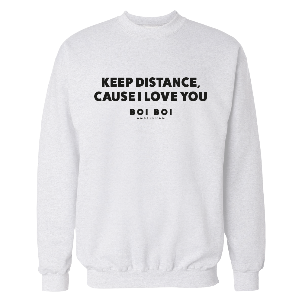 Keep distance cause i love you Sweatshirt White - Boi Boi Shop
